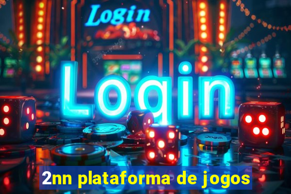 2nn plataforma de jogos